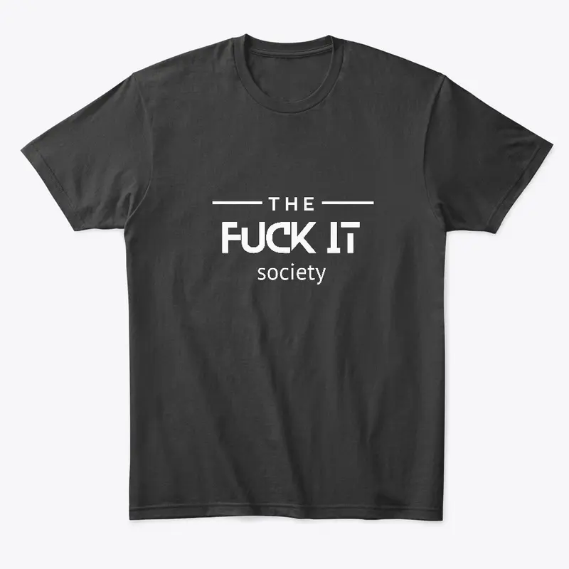 The FUCK IT Society